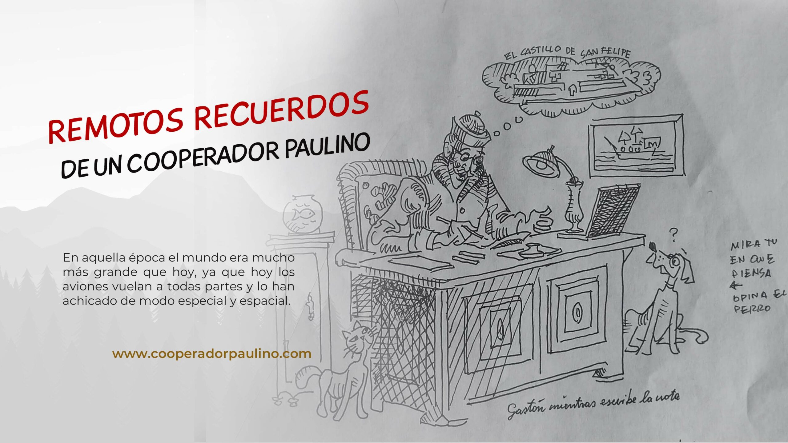 REMOTOS RECUERDOS DE UN COOPERADOR PAULINO (PRIMERA PARTE)
