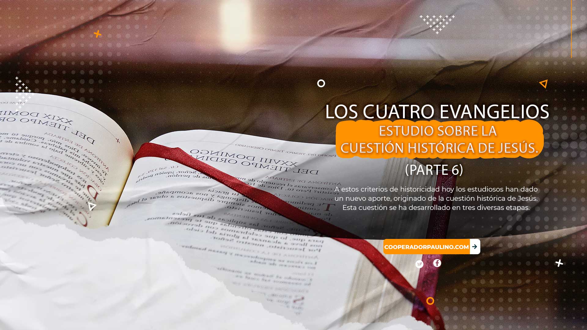 LOS CUATRO EVANGELIOS PARA EL DISCÍPULO DE NUESTRO TIEMPO – PARTE 6